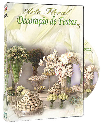 DVD ARTE FLORAL NA DECORAO DE FESTAS 3 